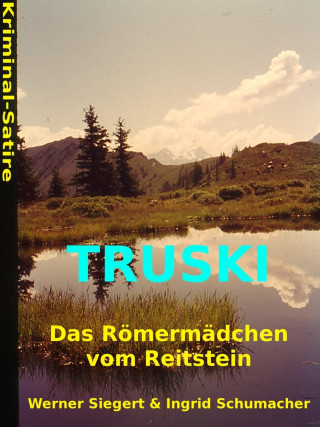 Werner Siegert: Truski - das Römermädchen vom Reitstein