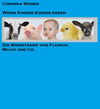 Corinna Weber: Wenn Kinder Kinder essen