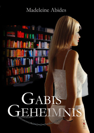 Madeleine Abides: Gabis Geheimnis