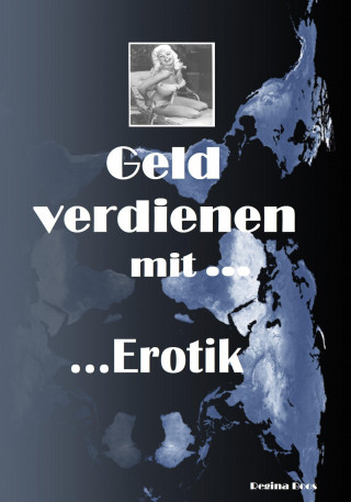 Regina Boos: Geld verdienen mit Erotik