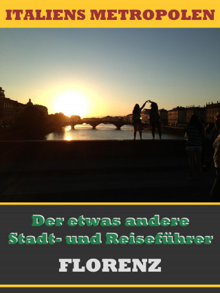 A.D. Astinus: FLORENZ - Der etwas andere Stadt- und Reiseführer