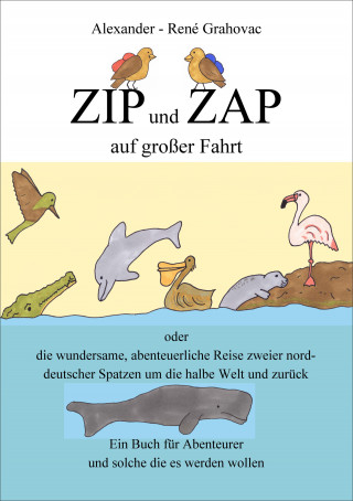 Alexander-René Grahovac: Zip und Zap auf großer Fahrt