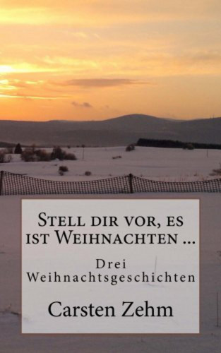Carsten Zehm: Stell dir vor, es ist Weihnachten