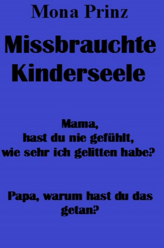 Mona Prinz: Missbrauchte Kinderseele