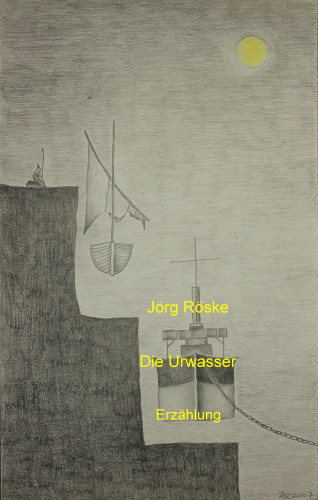 Jörg Röske: Die Urwasser