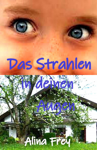 Alina Frey: Das Strahlen in deinen Augen