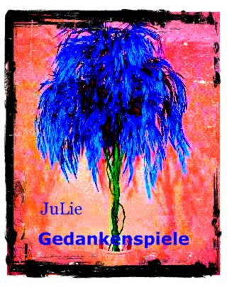 Juliane Liebetreu: Gedankenspiele