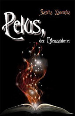 Sascha Zaremba: Pelus, der Elfenzauberer
