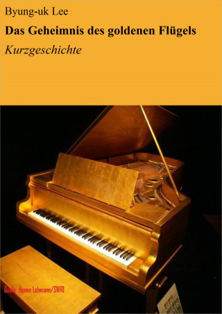 Byung-uk Lee: Das Geheimnis des goldenen Flügels