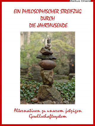 Markus Orians: Ein philosophischer Streifzug durch die Jahrtausende