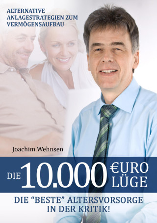 Joachim Wehnsen: Die 10.000 Euro Lüge