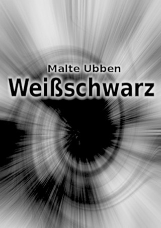 Malte Ubben: Weißschwarz