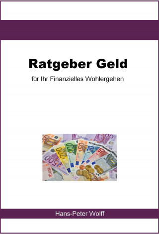 Hans-Peter Wolff: Unabhängiger Ratgeber Geld