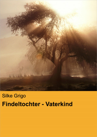 Silke Grigo: Findeltochter - Vaterkind