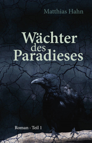 Matthias Hahn: Wächter des Paradieses