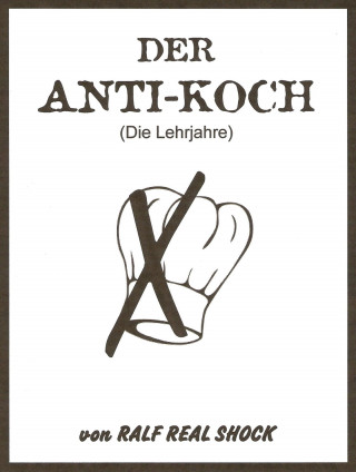 Ralf Real Shock: Der Anti-Koch