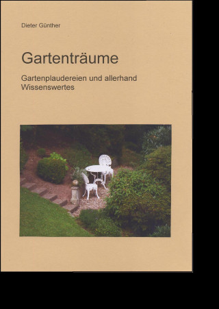 Dieter Günther: Gartenträume