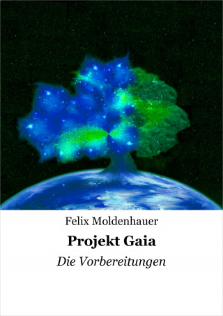Felix Moldenhauer: Projekt Gaia