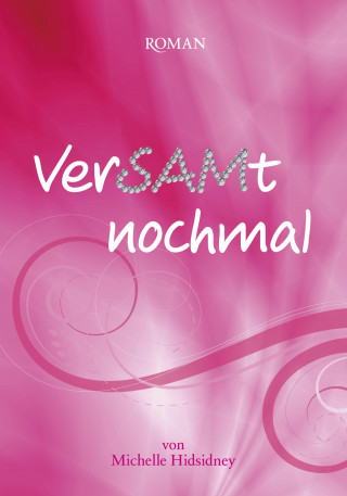 Michelle Hidsidney: VerSAMt nochmal