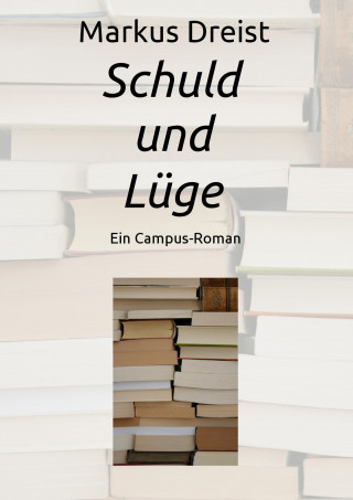 Markus Dreist: Schuld und Lüge