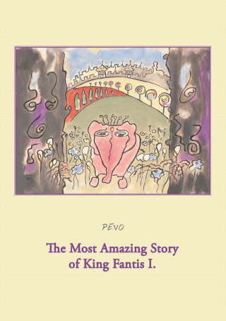 null Pevo: The Most Amazing Story of King Fantis I.