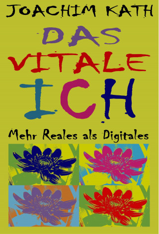 Joachim Kath: Das vitale Ich