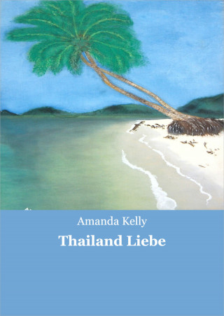 Amanda Kelly: Thailand Liebe
