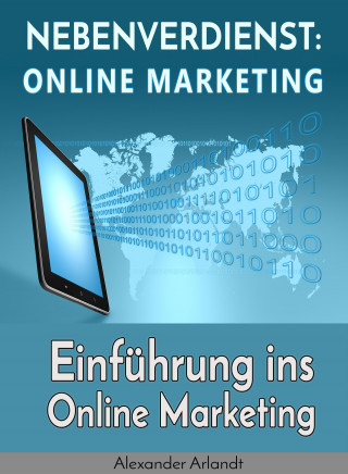 Alexander Arlandt: Nebenverdienst: Internet Marketing