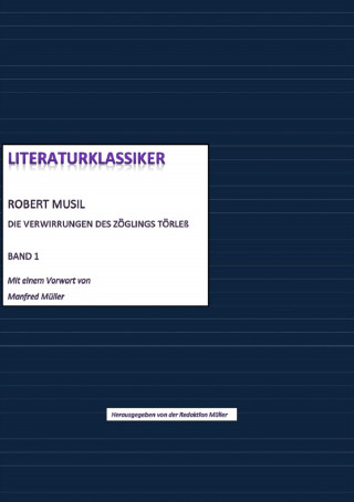 Robert Musil (hg. von Redaktion Müller): Literaturklassiker Band 1: Robert Musil - Die Verwirrungen des Zöglings Törleß