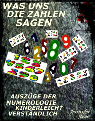 Jennifer Roses: WAS UNS DIE ZAHLEN SAGEN