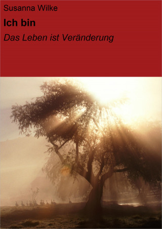 Susanna Wilke: Ich bin