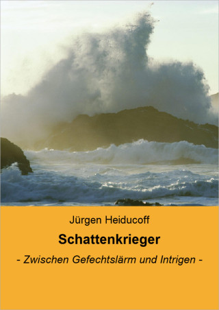 Jürgen Heiducoff: Schattenkrieger