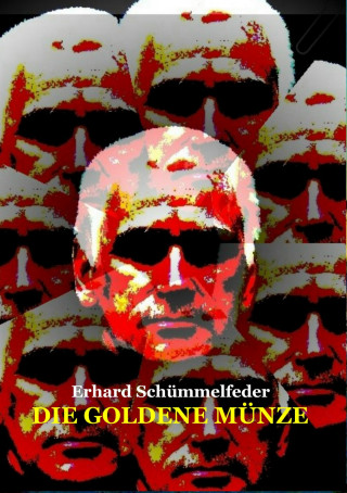 Erhard Schümmelfeder: Die goldene Münze