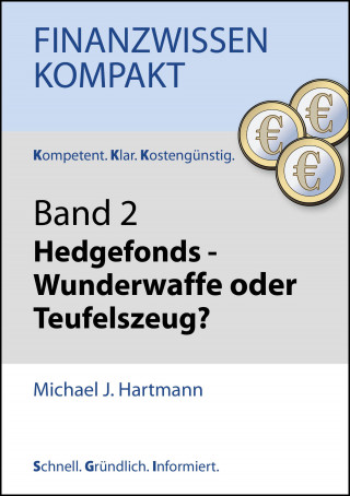 Michael J. Hartmann: Hedgefonds - Wunderwaffe oder Teufelszeug?