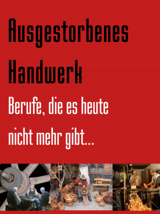 Friedrich Zwiebler: Ausgestorbenes Handwerk