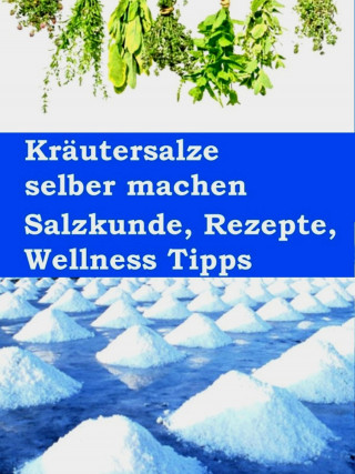 Anne Graves: Kräutersalze selber machen