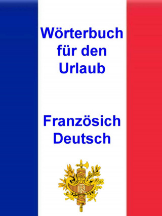 Norman Hall: Wörterbuch für den Urlaub Französisch - Deutsch