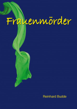 Reinhard Budde: Frauenmörder