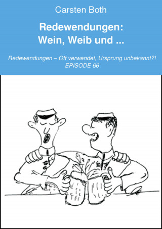 Carsten Both: Redewendungen: Wein, Weib und ...