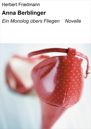 Herbert Friedmann: Anna Berblinger
