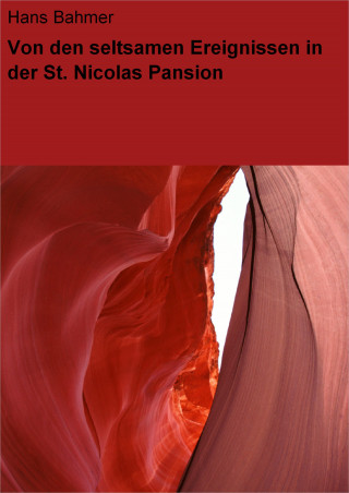 Hans Bahmer: Von den seltsamen Ereignissen in der St. Nicolas Pansion