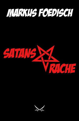Markus H. Foedisch: Satans Rache