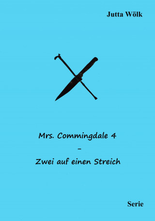 Jutta Wölk: Mrs. Commingdale 4 - Zwei auf einen Streich