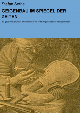 Stefan Sethe: GEIGENBAU IM SPIEGEL DER ZEITEN