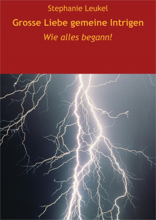 Stephanie Leukel: Grosse Liebe, gemeine Intrigen