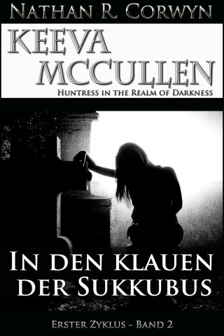 Nathan R. Corwyn: Keeva McCullen 2 - In den Klauen der Sukkubus
