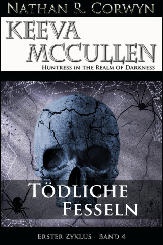 Nathan R. Corwyn: Keeva McCullen 4 - Tödliche Fesseln