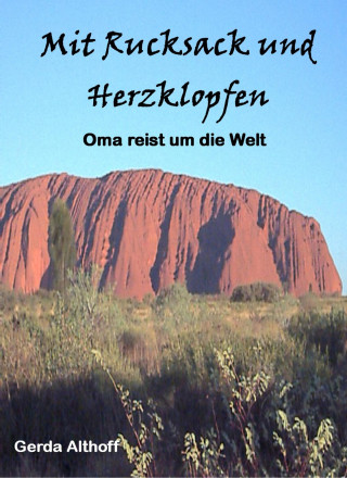 Gerda Althoff: Mit Rucksack und Herzklopfen