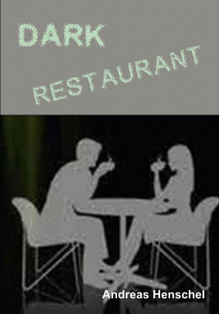 Andreas Henschel: Dark Restaurant