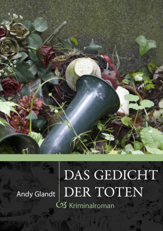 Andy Glandt: Das Gedicht der Toten